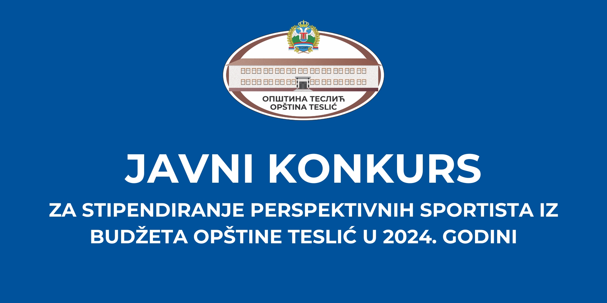 ЈАВНИ КОНКУРСza stipendiranje perspektivnih sportista iz budžeta opštine Teslić u 2024. godini